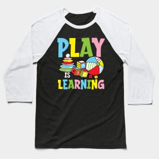 Play is Learning - Teacher Baseball T-Shirt